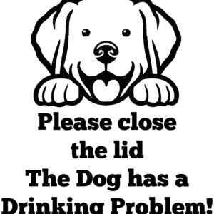 Breed Decal - The Dog Has A Drinking Problem - Labrador Retriever