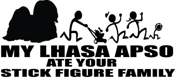 Breed Decal - My Lhasa Apso Ate Your Stick Figure Family