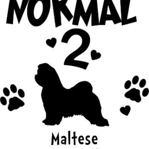 Breed Decal - I Was Normal 2 Malteses Ago