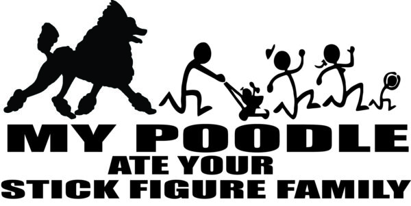 Breed Decal - My Poodle Ate Your Stick Figure Family