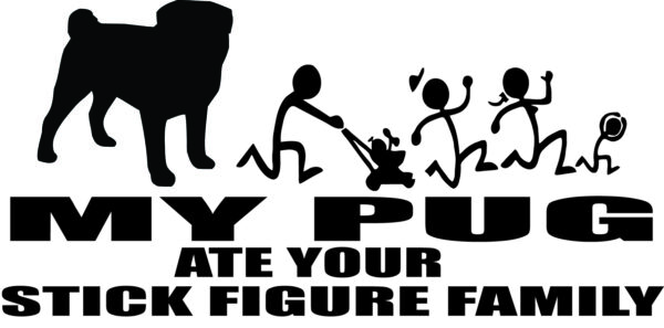 Breed Decal - My Pug Ate Your Stick Figure Family