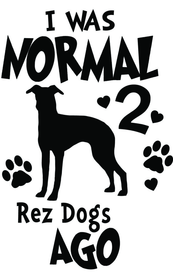 Breed Decal - I Was Normal 2 Rez Dogs Ago