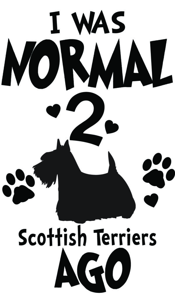 Breed Decal - I Was Normal 2 Scottish Terriers Ago