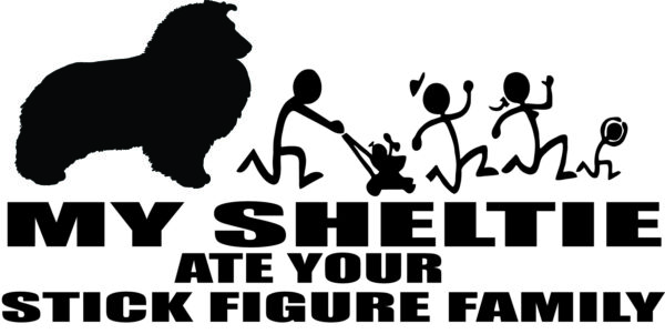 Breed Decal - My Sheltie Ate Your Stick Figure Family (Copy)