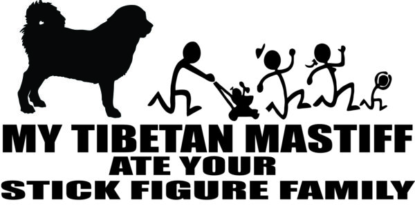 Breed Decal - My Tibetan Mastiff Ate Your Stick Figure Family