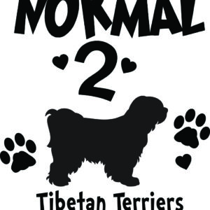 Breed Decal - I Was Normal 2 Tibetan Terriers Ago