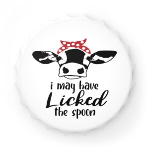 Cow Themed Bottle Opener - Fun 'I May Have Licked the Spoon' Design for Kitchen & Bar
