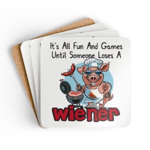 Funny BBQ Corkwood Coaster Set - 'It’s All Fun And Games Until Someone Loses A Wiener' - Perfect Gift for Grilling Enthusiasts!