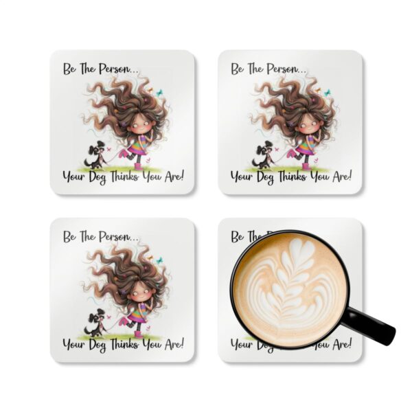 Funny Dog Lover Cork Coaster Set - 'Be The Person Your Dog Thinks You Are!' - Perfect Gift for Dog Owners