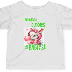 Infant Jersey Tee 'Bubbles Are for Babies' - Cute & Playful Statement
