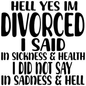 "Bold Divorce Decal: 'Hell Yes I’m Divorced' Statement Sticker"