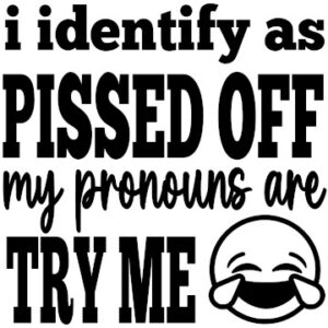 "Bold Decal Sticker: 'I Identify as Pissed Off' – Express Yourself!"