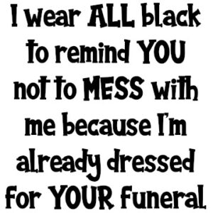 "Bold Black Funeral Decal: Wear All Black, Warn Them All"