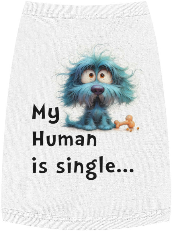 Paw-some Dog Tank: 'My Human is Single' Statement Tee