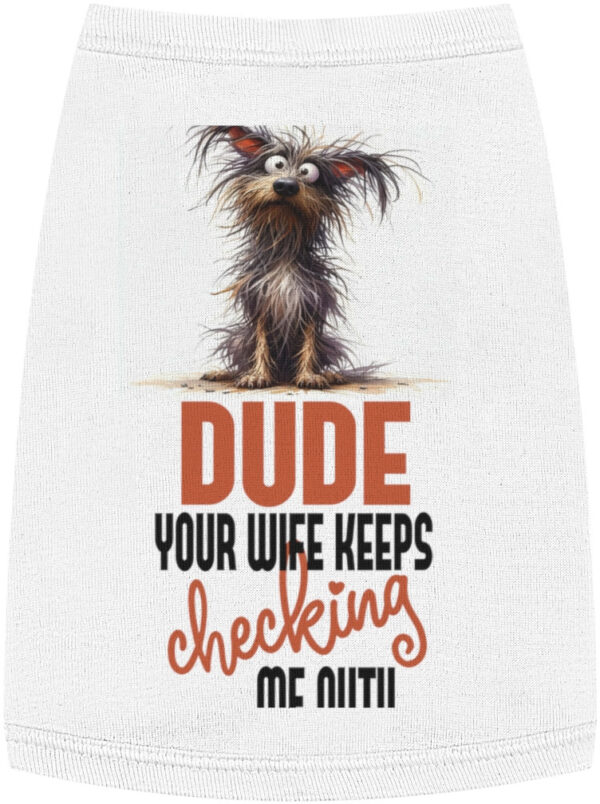 Dog Tank Top: "Your Wife Keeps Looking at Me" - Fun & Quirky! - Image 5