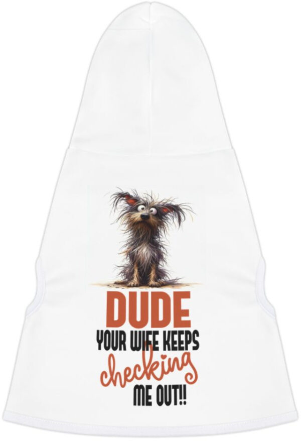 "Wife-Approved Dog Hoodie: 'Your Wife Keeps Looking at Me'"