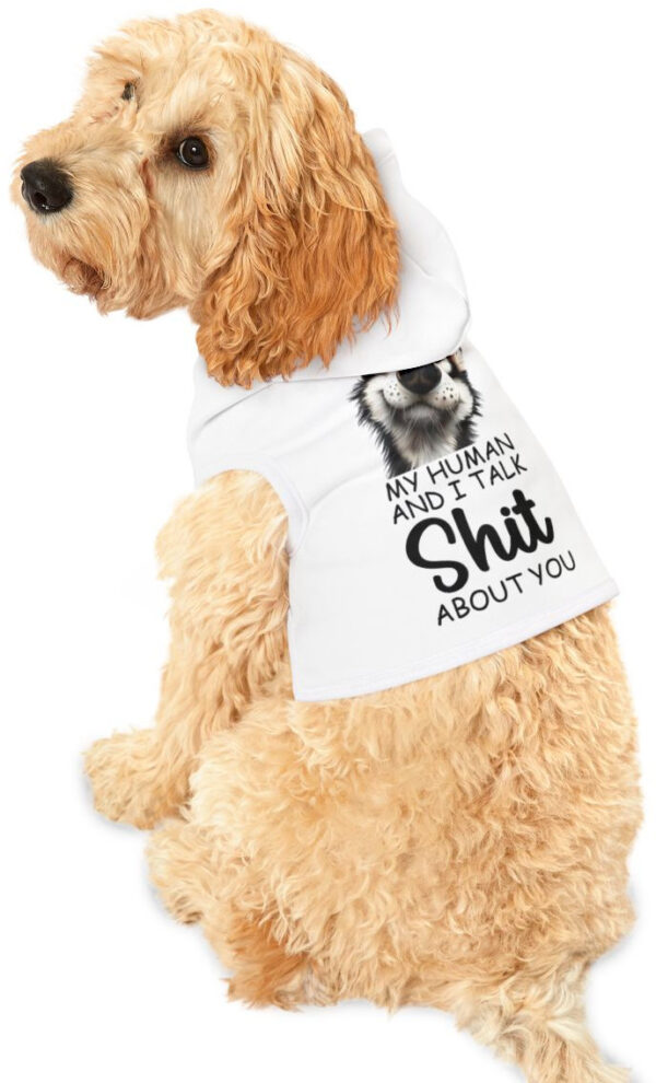"Funny Dog Hoodie: 'My Human & I Talk Sh*t About You' - Perfect Gift!"