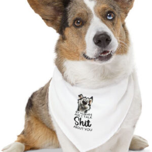"Dog Bandana Collar: 'My Human & I Talk Sh*t About You'"