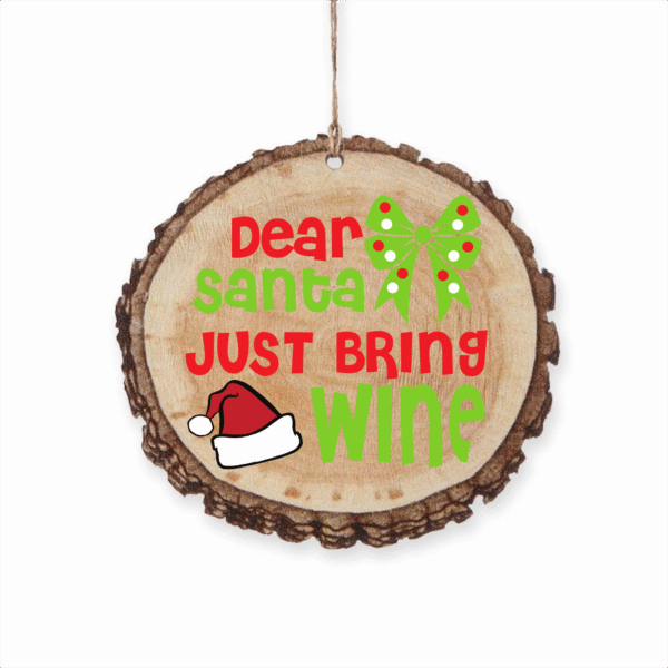 Dear Santa, Just Bring Wine Christmas Ornament – Festive Holiday Decor for Wine Lovers