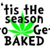 Unique 'Tis the Season to Get Baked Marijuana Christmas Ornament - Perfect Holiday Decor for Cannabis Enthusiasts
