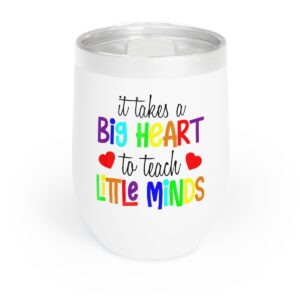 Inspirational Wine Tumbler for Teachers, Chill Wine Mug, Teacher Appreciation Gift