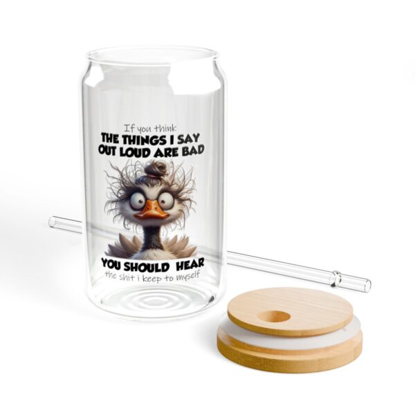 Funny Sipper Glass - The Things I Say Out Loud Are Bad